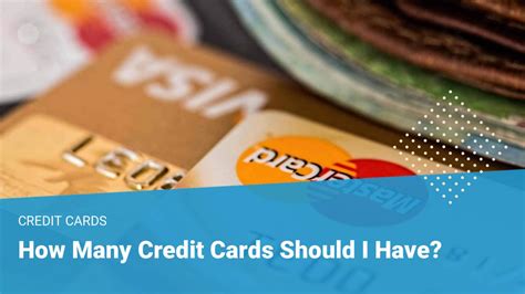 is it smart to have 3 credit cards|how many credit cards are too many.